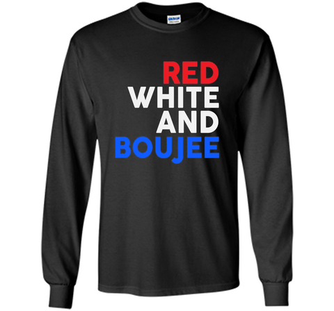 Red White and Boujee Funny 4th of July Shirt