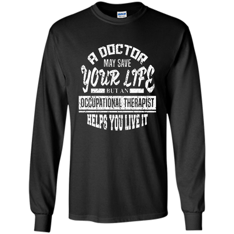 Occupational Therapist Helps You Live It T-Shirt