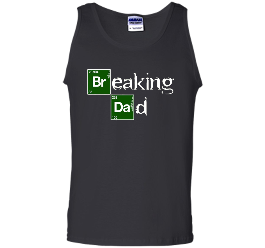 Breaking Dad T-shirt Papa grandpa - Funny Father's day Gift