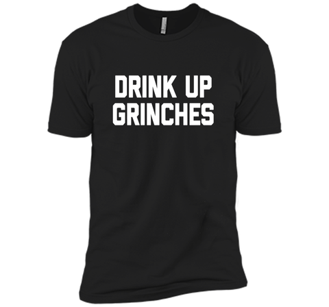 Drink Up Grinches T-Shirt funny saying christmas novelty tee