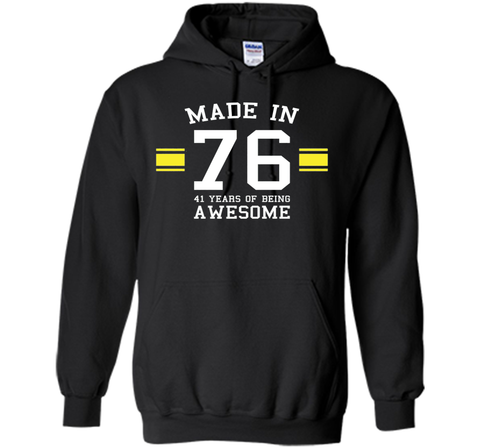 Made In 76 - 41 Years Of Being Awesome Birthday Shirt