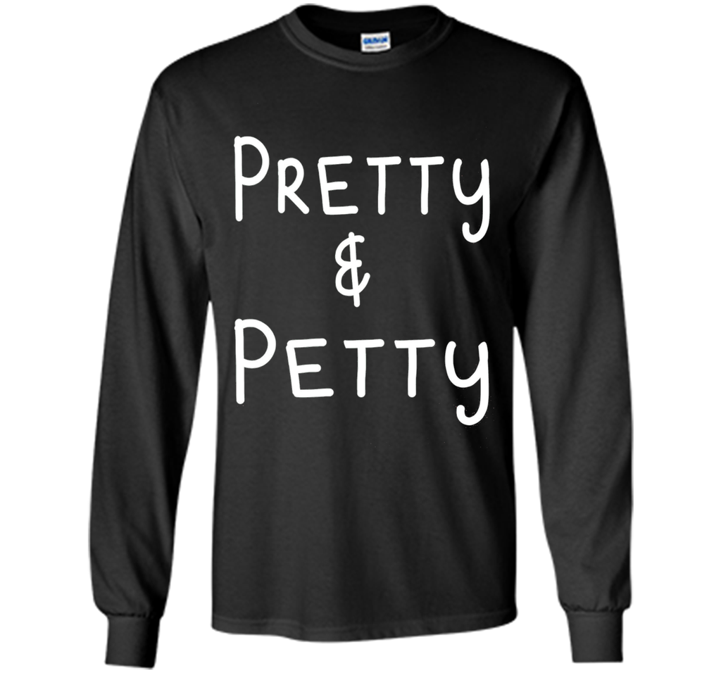 Pretty & Petty T-Shirt