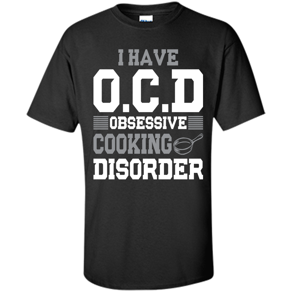 Obsessive Cooking Disorder Funny Graphic Cooking T-shirt T-Shirt