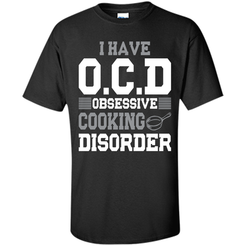 Obsessive Cooking Disorder Funny Graphic Cooking T-shirt T-Shirt