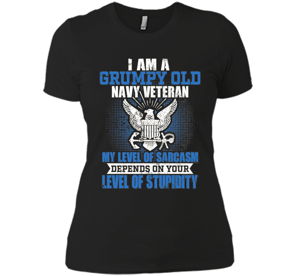 I'm A Grumpy Old Navy Veteran My Level Of Sarcasm Depends On