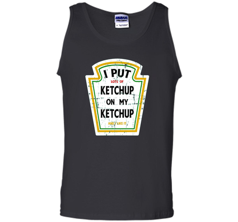 I Put Ketchup On My Ketchup Funny T Shirt