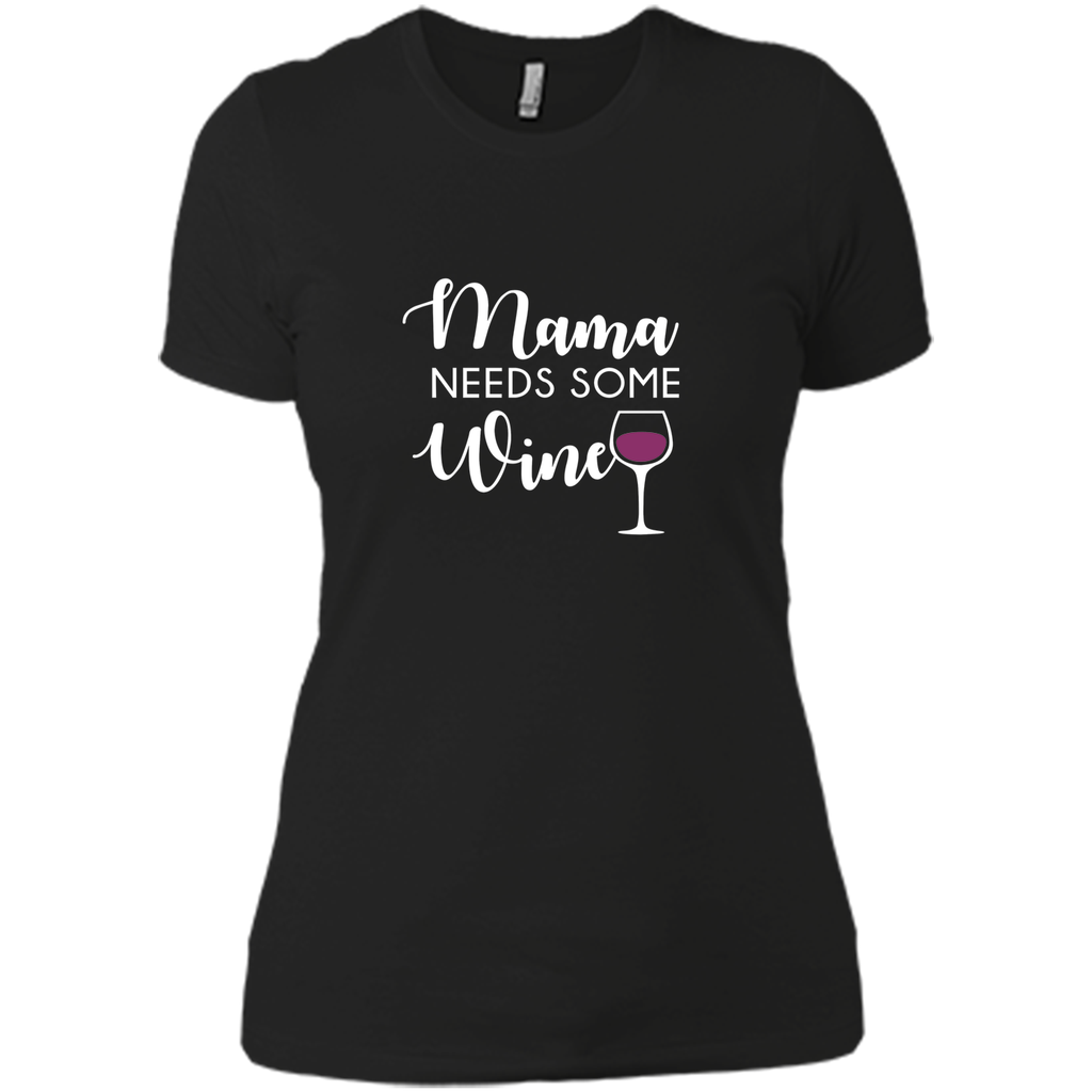 Mama Needs Wine Shirt Funny Wine Lover Mother's Day Mom Gift - mother's day