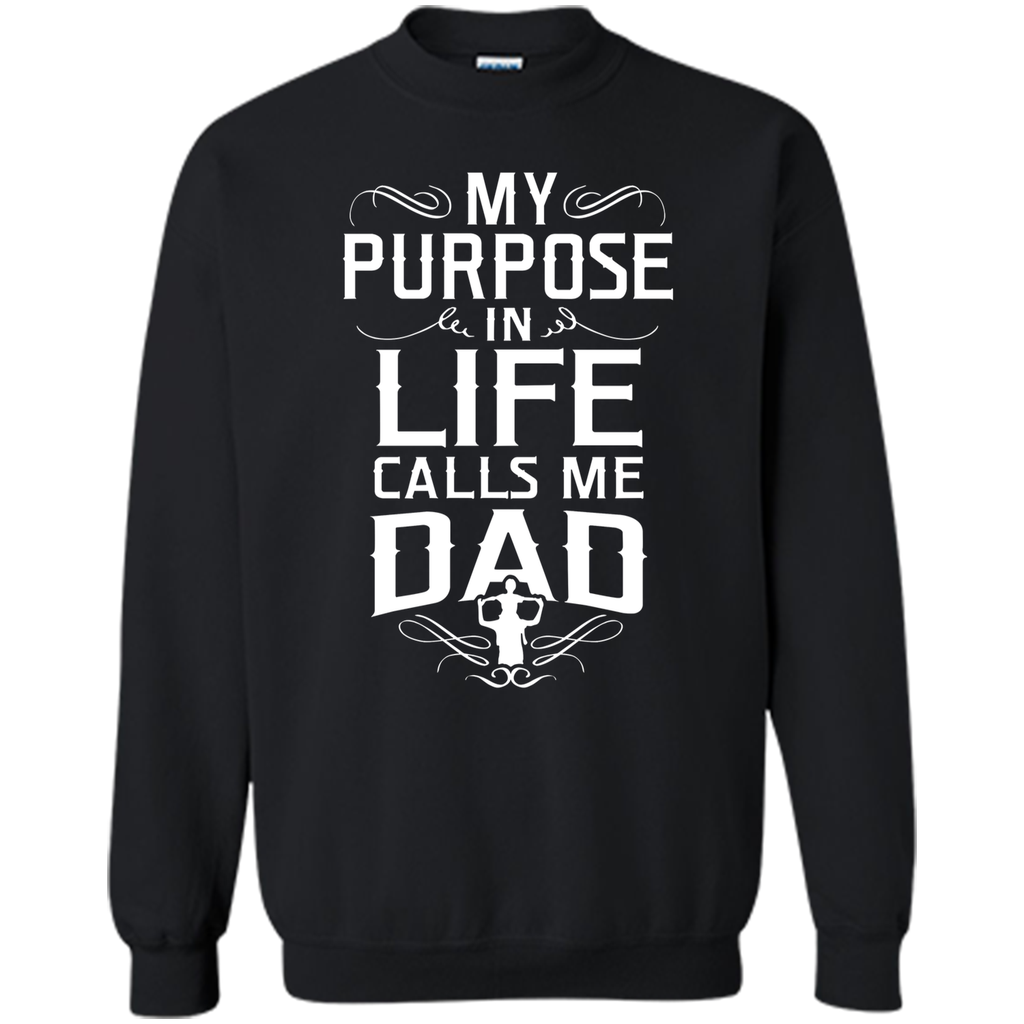 My purpose in life call me Dad T shirt - Best gift for Dad