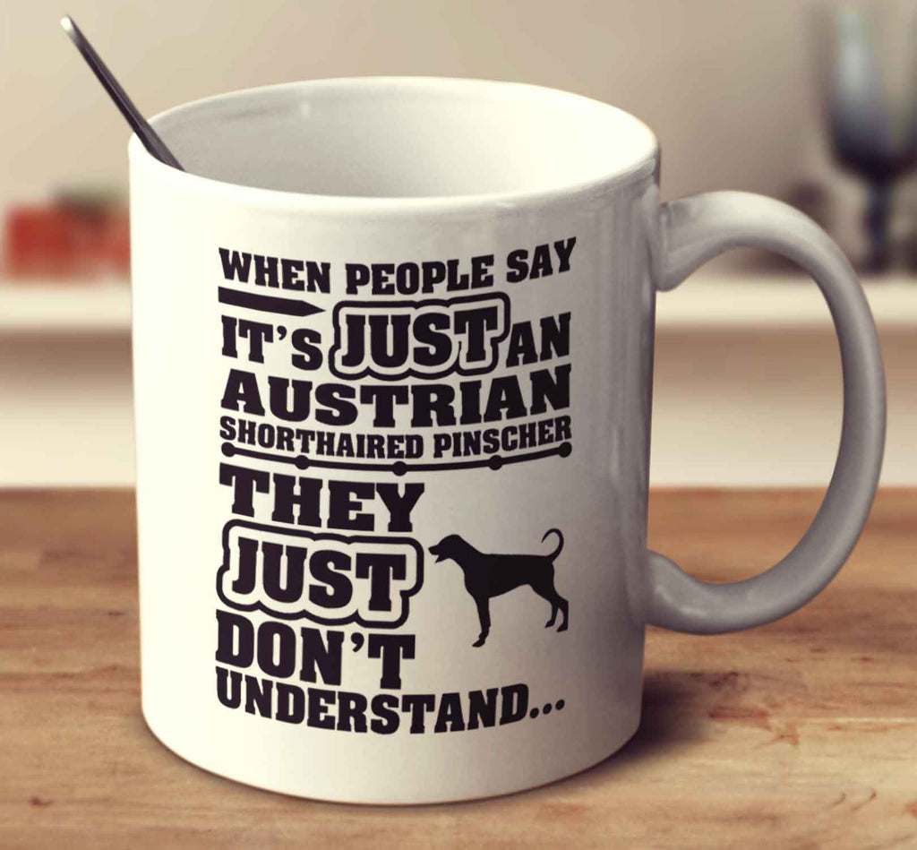 When People Say It's Just An Austrian Shorthaired Pinscher