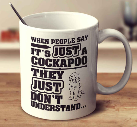 When People Say It's Just A Cockapoo