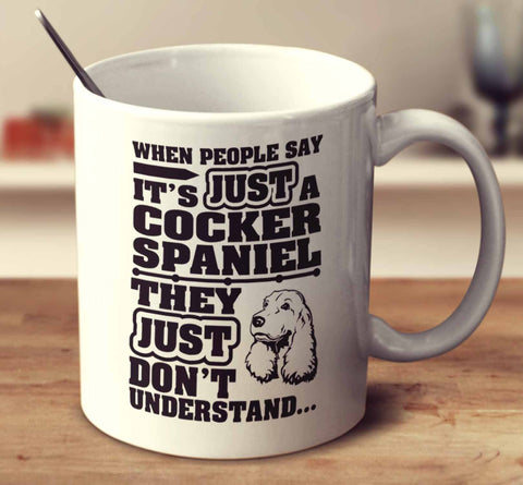 When People Say It's Just A Cocker Spaniel