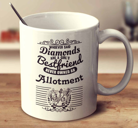 Whoever Said Diamonds Are A Girl's Bestfriend Never Owned An Allotment