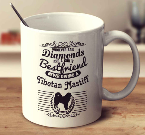 Whoever Said Diamonds Are A Girl's Bestfriend Never Owned A Tibetan Mastiff