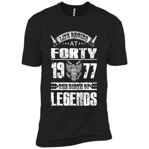 Life begins at 40, 1977 the birth of legends- 1977 T Shirt t-shirt