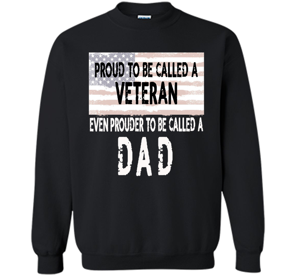 Men's Proud to be a Veteran and Dad Father's Day Gift Shirt