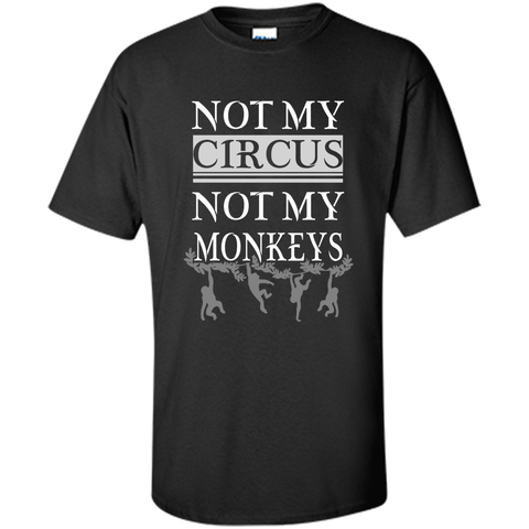 Monkey - Not My Circus, Not My Monkeys T-Shirt