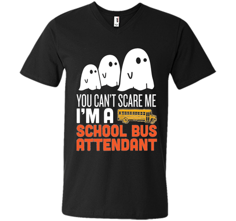 YOU CAN'T SCARE ME - I'M A SCHOOL BUS ATTENDANT HALLOWEEN SHIRT Mens Printed V-Neck T