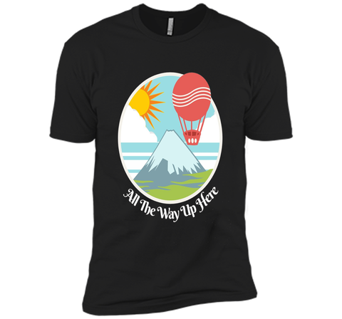 All The Way Up Here Hot Air Balloon Graphic Tee Shirt