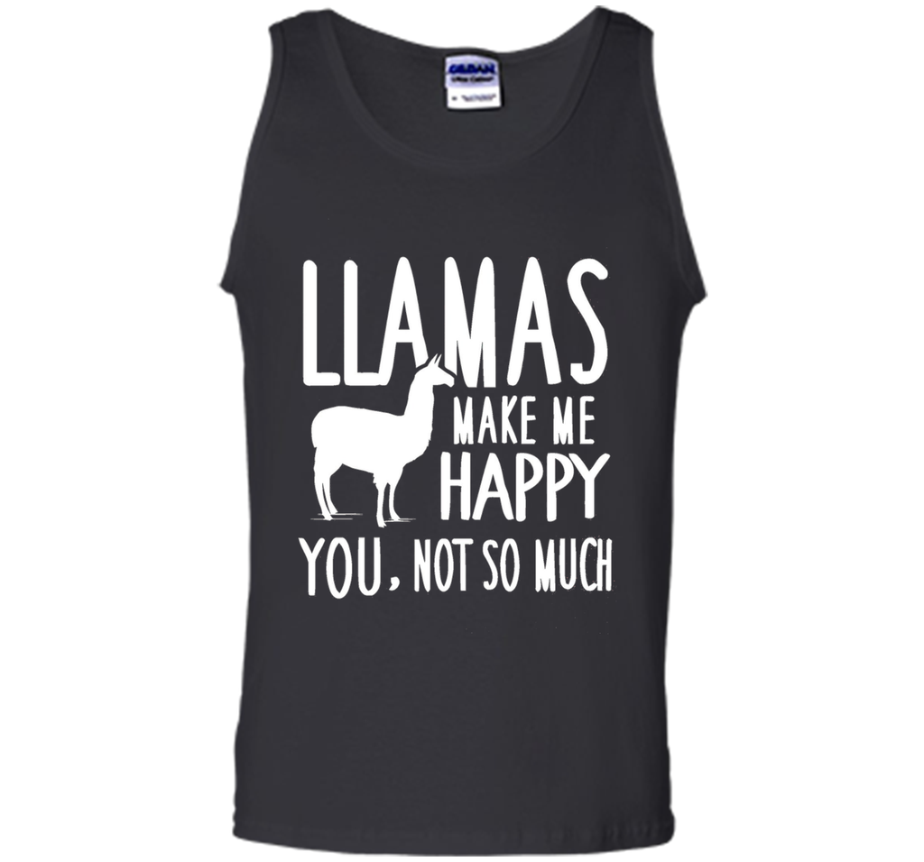 Llamas Make Me Happy You Not So Much Llamas T-Shirt