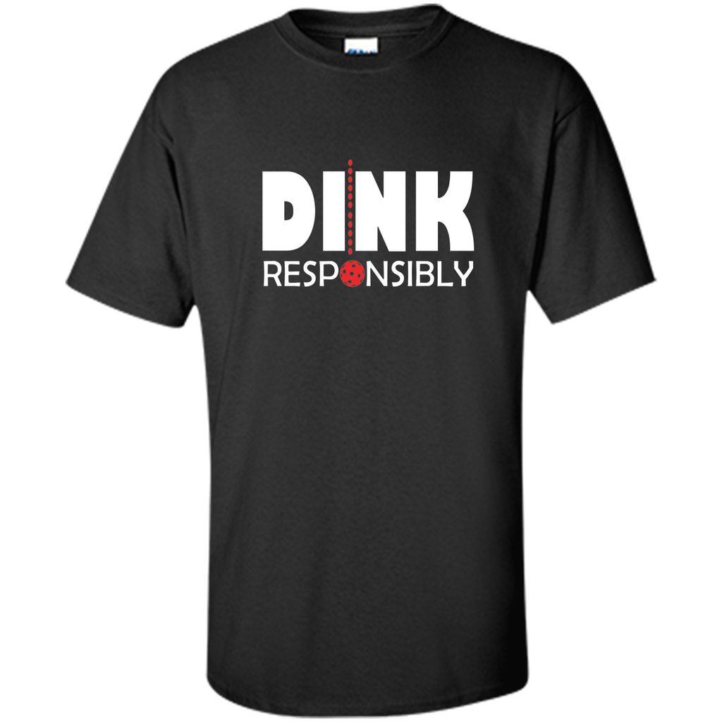 Dink Responsibly Pickleball T-Shirt