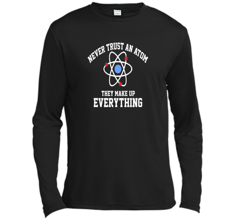 Never Trust an Atom They Make Up Everything T-Shirt