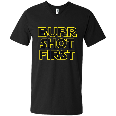 Burr Shot First t shirt