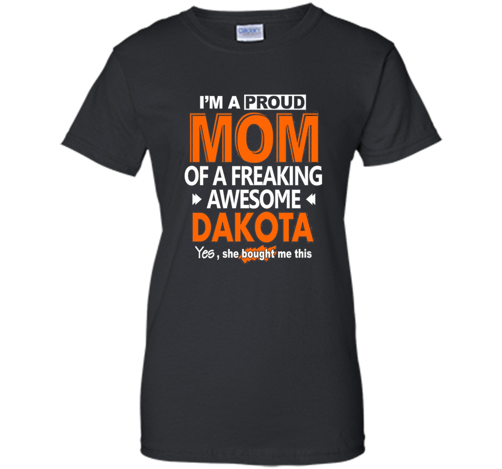Proud Mom of Dakota Names Shirt Gift Idea Mother Dakota