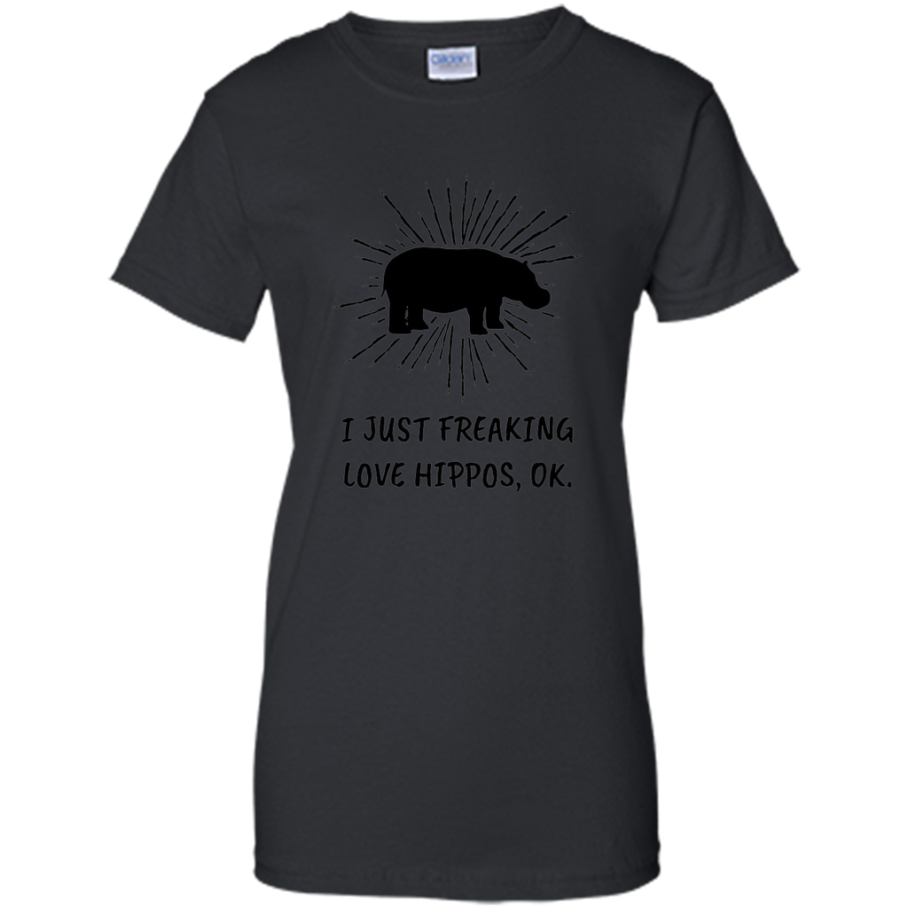 I Just Freaking Love Hippos OK Funny Hippo Lovers T-Shirt