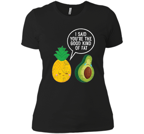 Pineapple & Avocado | Good Kind Of Fat | Cool Funny T-Shirt