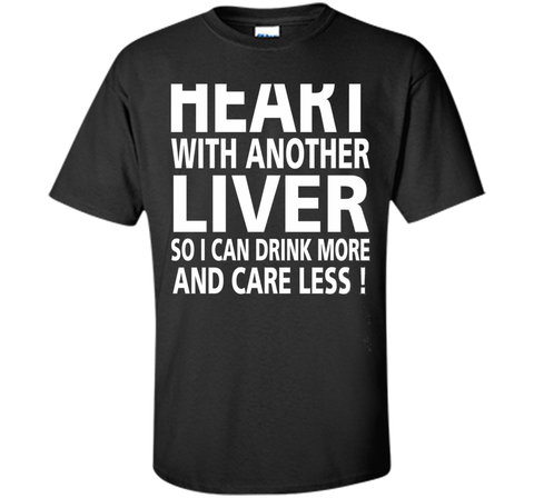 Replace My Heart With Another Liver So I Can Drink More