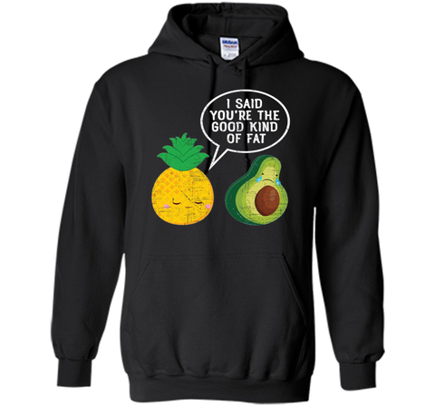 Pineapple & Avocado | Good Kind Of Fat | Cool Funny T-Shirt