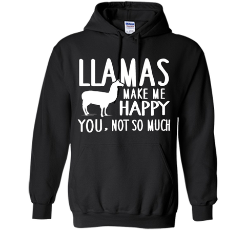 Llamas Make Me Happy You Not So Much Llamas T-Shirt