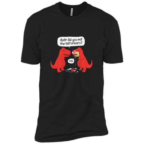 The Dude You Eat the Last Unicorn T-Shirt Dinosaurs