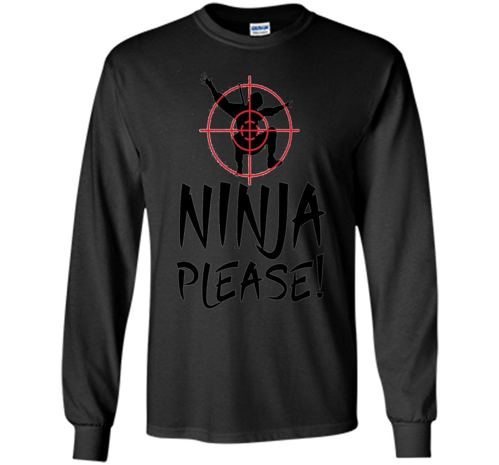 Ninja Please Ninja in Crosshairs T-shirt