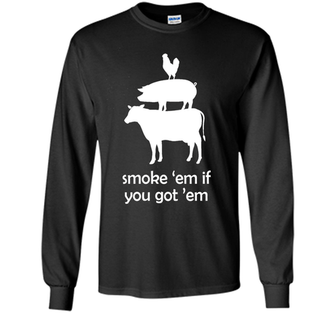 Smoke 'em if you got 'em Funny BBQ Grilling T-Shirt