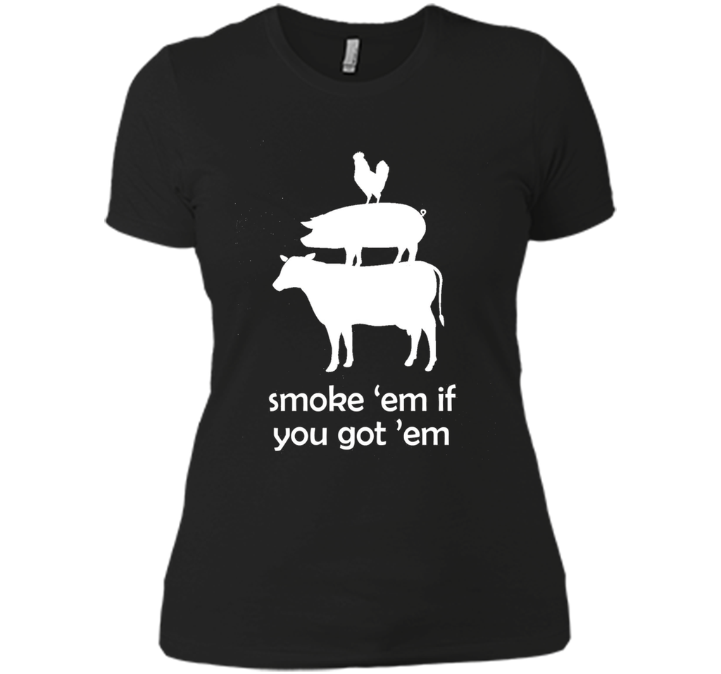 Smoke 'em if you got 'em Funny BBQ Grilling T-Shirt