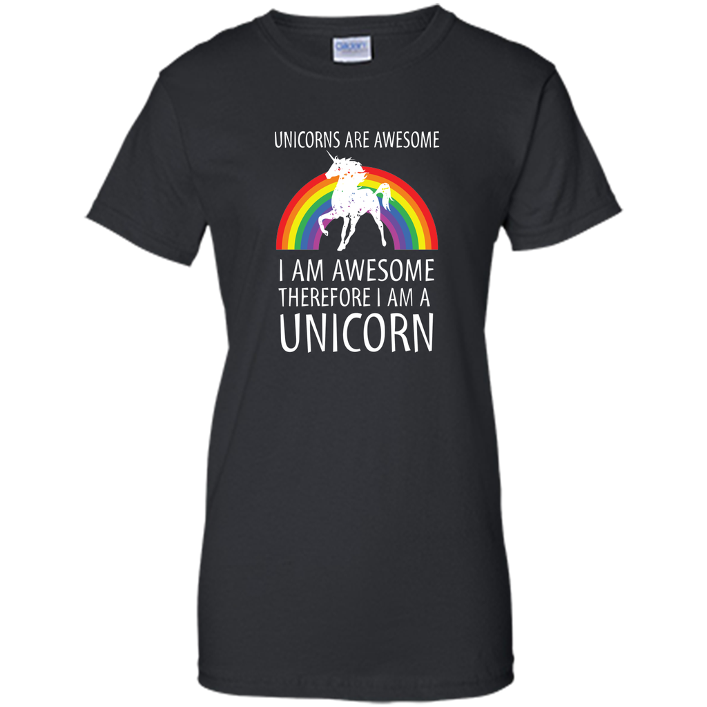 Unicorns Are Awesome Therefore I am A Unicorn Shirt