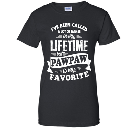 Men's I've been called a lot of Names but Pawpaw is my Favorite T