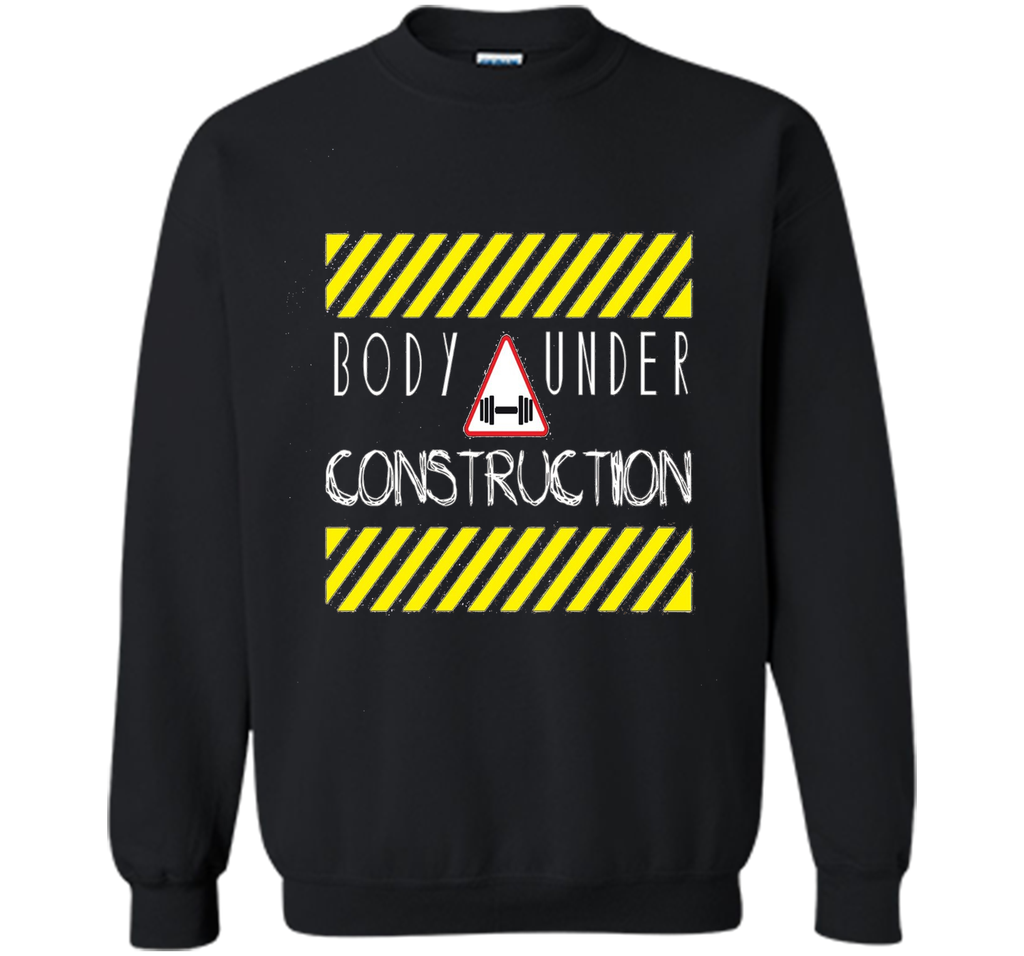 Body Under Construction Motivational Gym Workout Shirt
