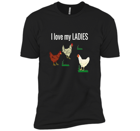 Funny Chicken t shirt for chicken farmers! I Love My Ladies
