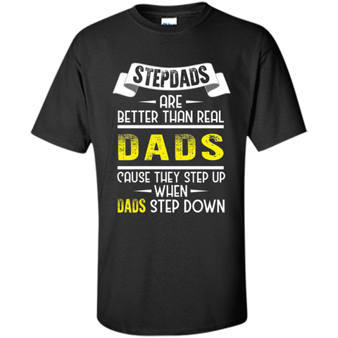 Funny Step Dads Are Better T-shirt Fathers Day Birthday Gift