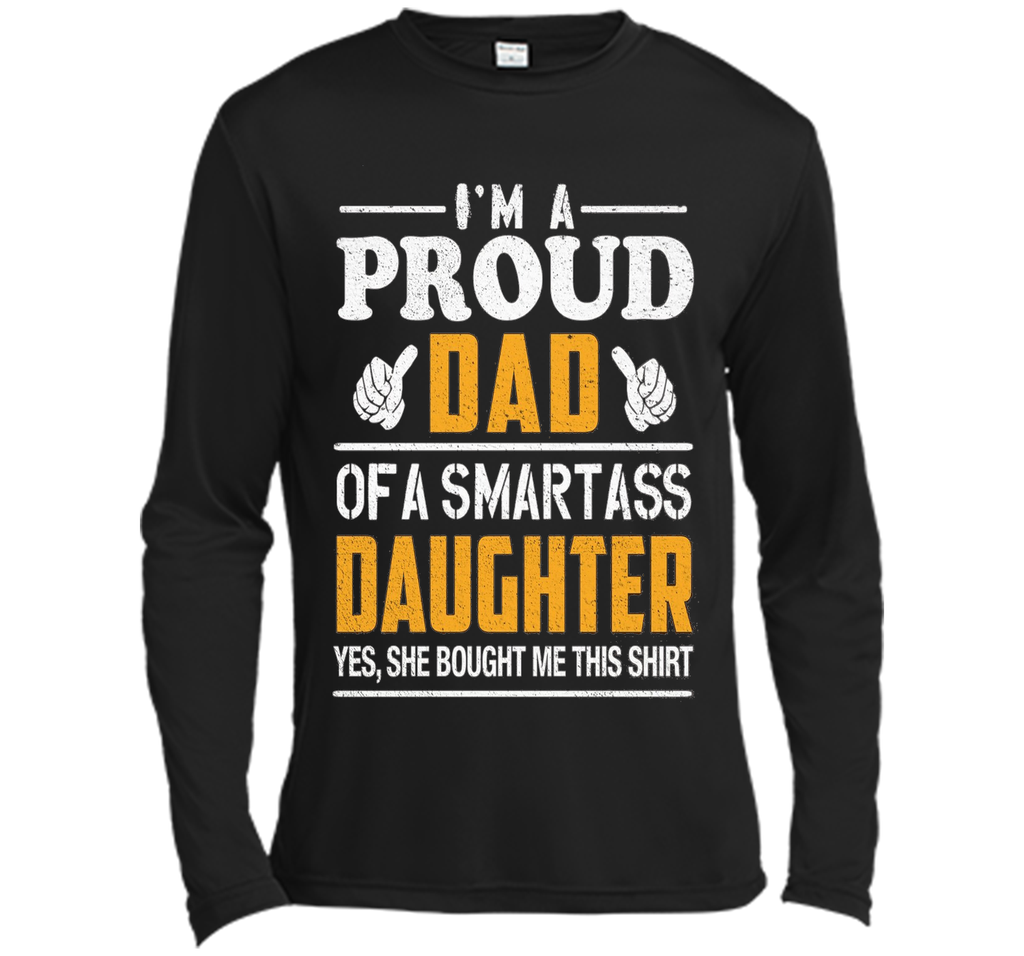 Gift for Father's Day, Proud Dad of Smartass Daughter Shirt