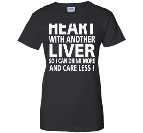 Replace My Heart With Another Liver So I Can Drink More