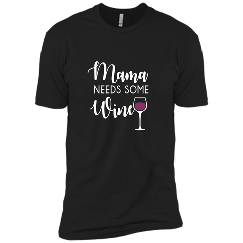 Mama Needs Wine Shirt Funny Wine Lover Mother's Day Mom Gift - mother's day