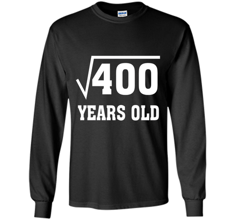 Square Root Of 400 Funny 20 Years Old T-Shirt 20th Birthday