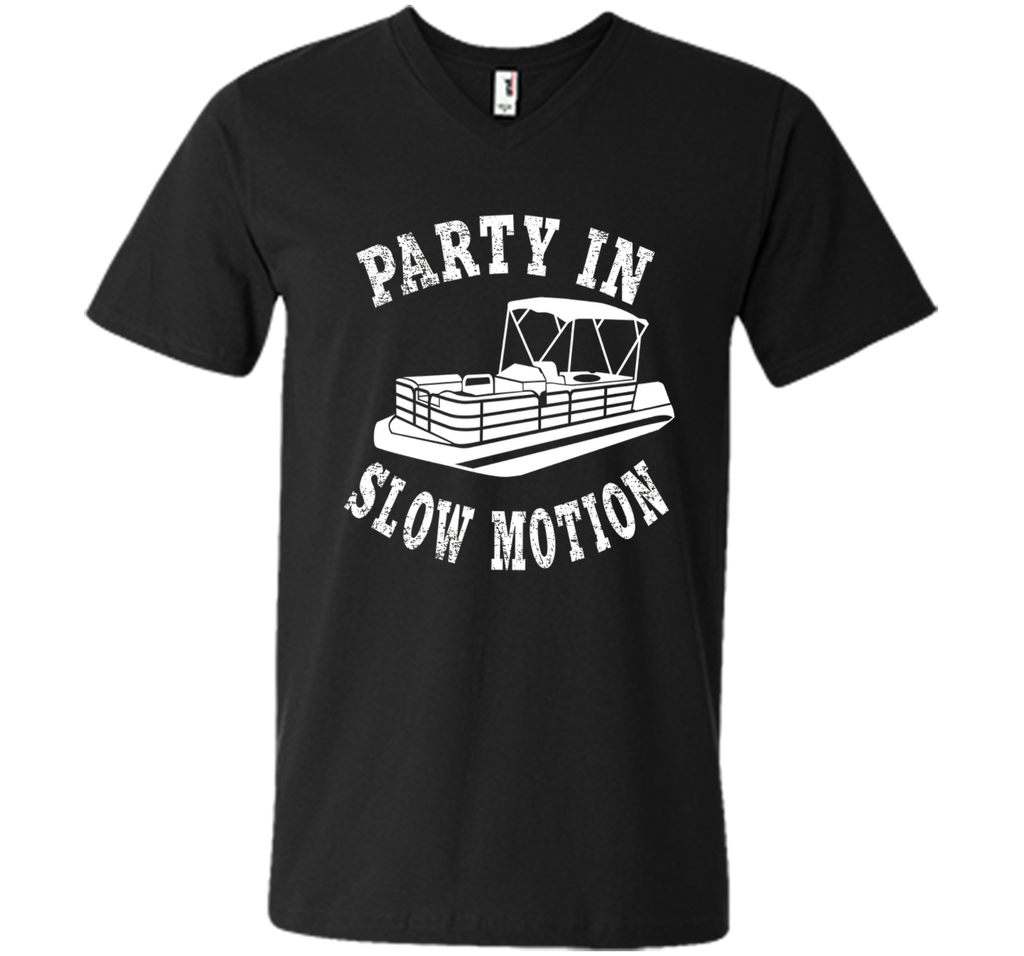 Party In Slow Motion Shirt: Pontoon Boat T-Shirt
