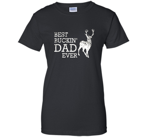 Best Buckin' Dad Ever T Shirt, Funny Deer Hunting Gift