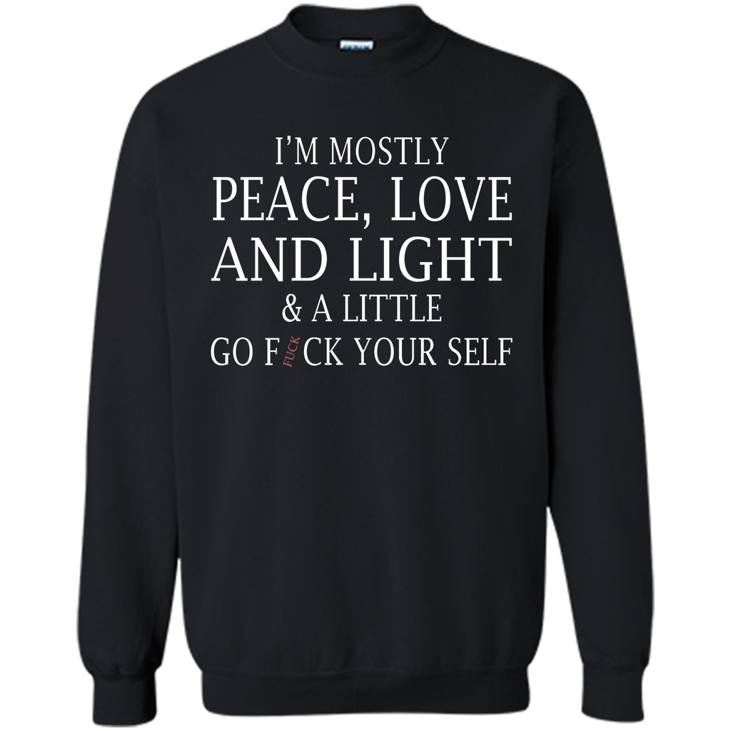 I'm mostly peace love and light and a little T-shirt