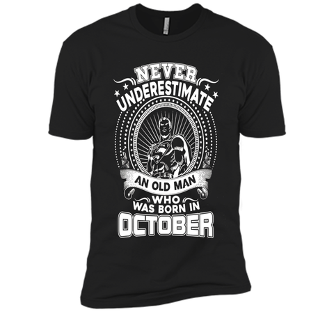 Never Underestimate An Old Man Who Was Born In October Shirt