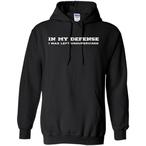 IN MY DEFENSE I WAS LEFT UNSUPERVISED T-SHIRT - GIFT IDEA